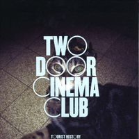 Two Door Cinema Club - Eat That Up, It's Good For You