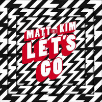 Matt & Kim - Let's Go