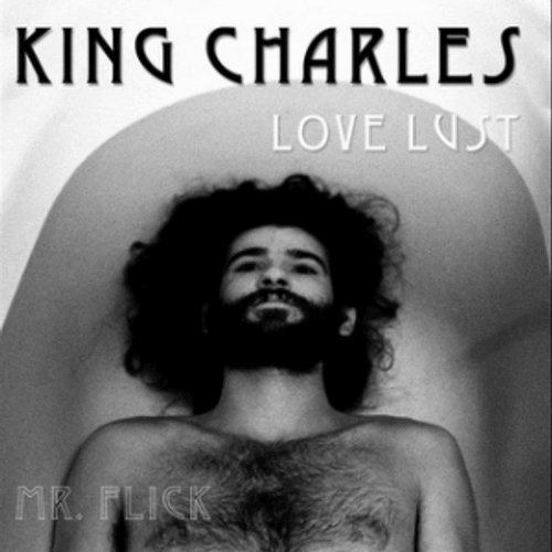 King Charles - Love Lust