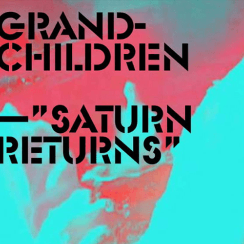 Grandchildren - Saturn Returns
