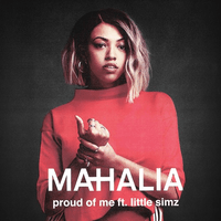 Mahalia - Proud Of Me (Ft. Little Simz)