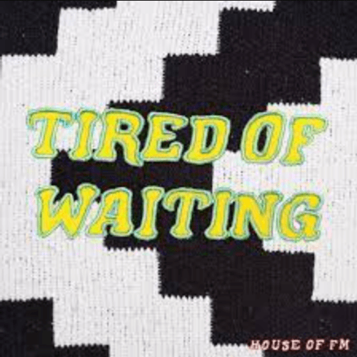 Franc Moody - Tired of Waiting