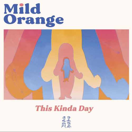 Mild Orange - This Kinda Day