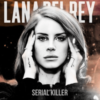 Lana Del Rey - Serial Killer