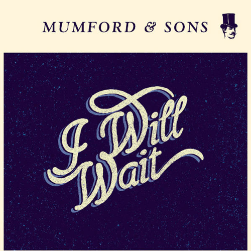 Mumford & Sons - I Will Wait