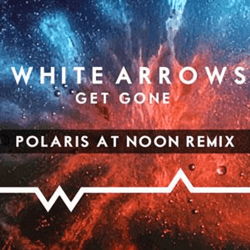 White Arrows - Get Gone (Polaris At Noon Remix)