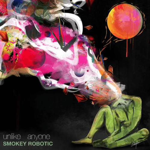 Smokey Robotic - Unlike Anyone