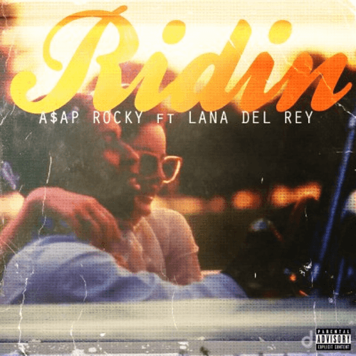 A$AP Rocky - Ridin' (Ft. Lana Del Rey)