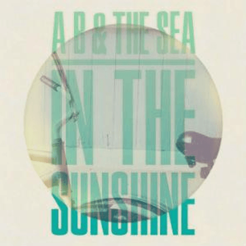 AB & The Sea - In The Sunshine