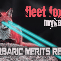 Fleet Foxes - Mykonos (Barbaric Merits Remix)