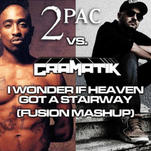 2pac vs. Gramatik vs. Led Zeppelin - I Wonder If Heaven Got A Stairway