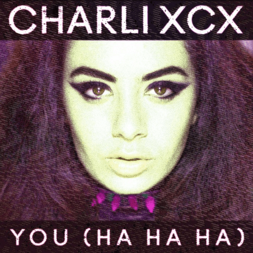 Charli XCX - You (Ha Ha Ha) (MS MR Remix)