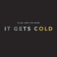 Eliza And The Bear - It Gets Cold