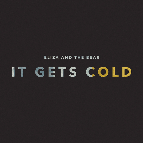 Eliza And The Bear - It Gets Cold