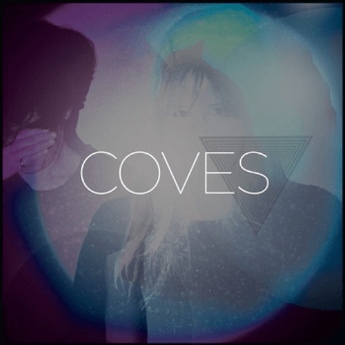 Coves - Let The Sun Go Down On Me Here