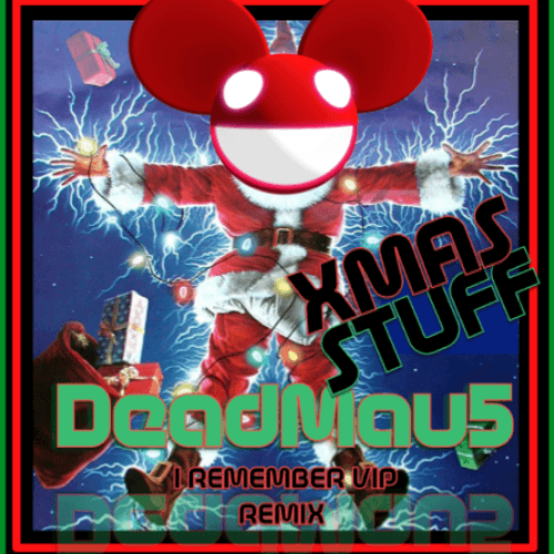 Deadmau5 - Xmas Stuff (I Remember Rework)