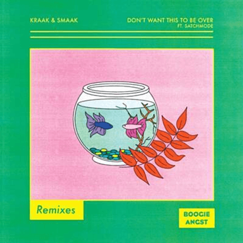 Kraak & Smaak - Don't Want This to Be Over (Jean Tonique Remix)