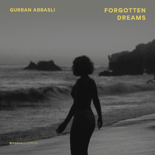 Gurban Abbasli - Forgotten Dreams