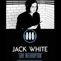 Jack White - Love Interruption