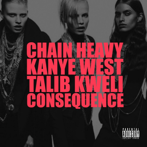 Kanye West - Chain Heavy (Ft. Talib Kweli, Q-Tip & Consequence)