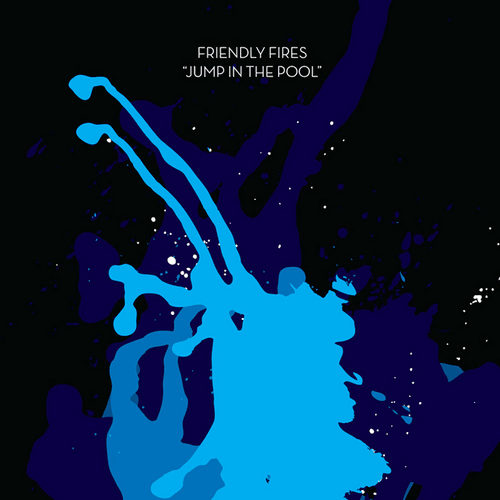 Friendly Fires - Jump in the Pool