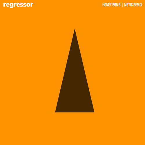 Regressor - Honey Bomb (Metic Remix)