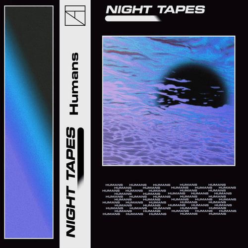 Night Tapes - Humans